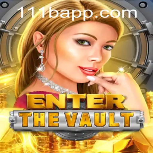 EntertheVault: A Thrilling Journey into the Digital World of 111b.com